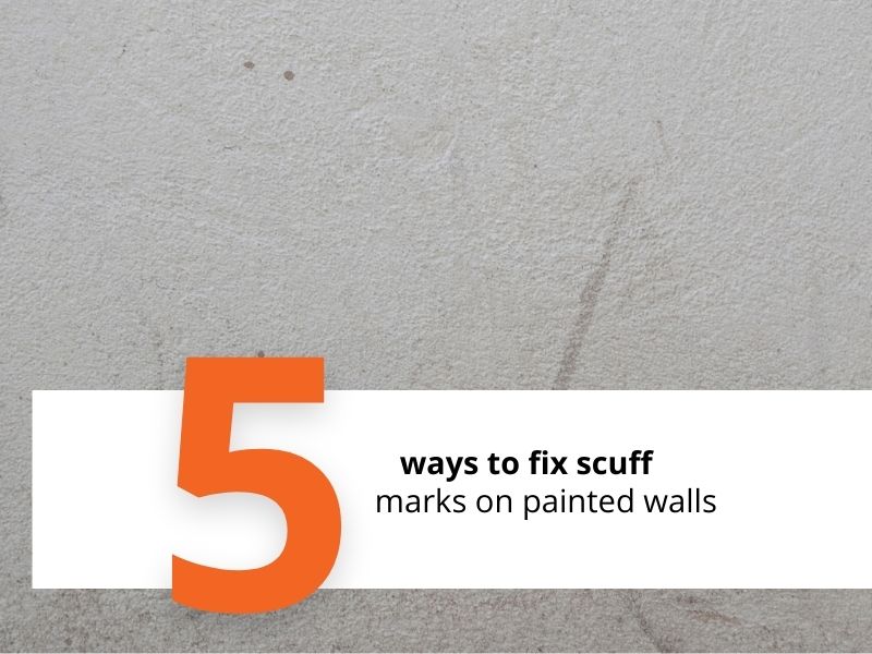 5 ways to fix scuff marks on painted walls