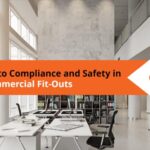 A Quick Guide to Compliance and Safety in Commercial Fit-Outs