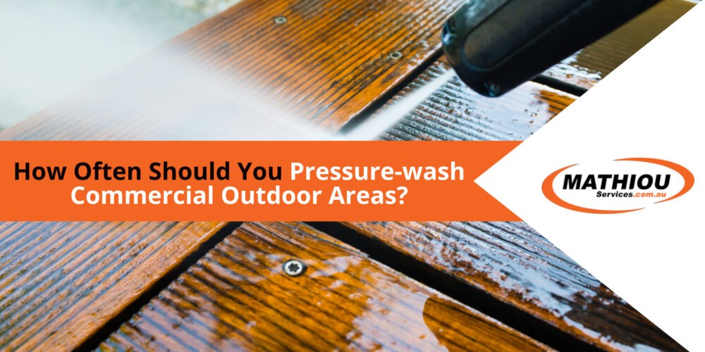How Often Should You Pressure-wash Commercial Outdoor Areas