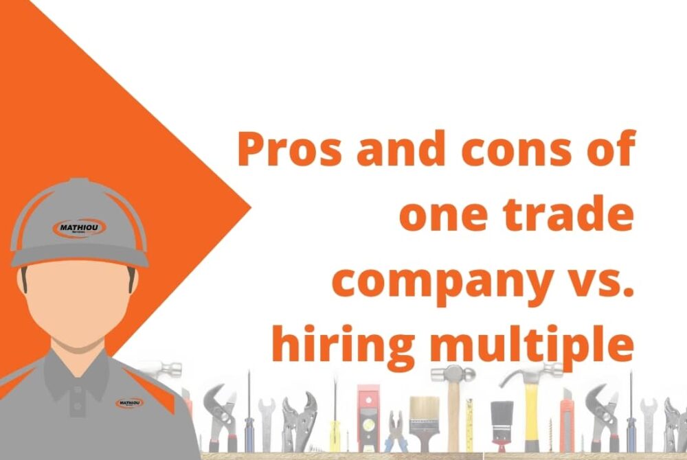 Pros and cons of one trade company vs. hiring multiple