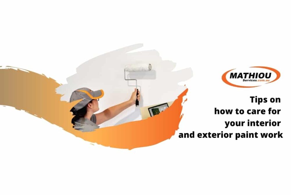 Tips on how to care for your interior and exterior paint work